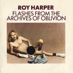 Roy Harper - Flashes from the archives of Oblivion