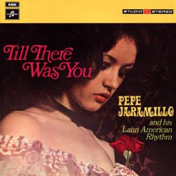 Pepe Jaramillo – Till There Was You