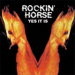 Rockin' Horse  - Yes It Is