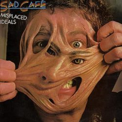 Sad Cafe – Misplaced Ideals